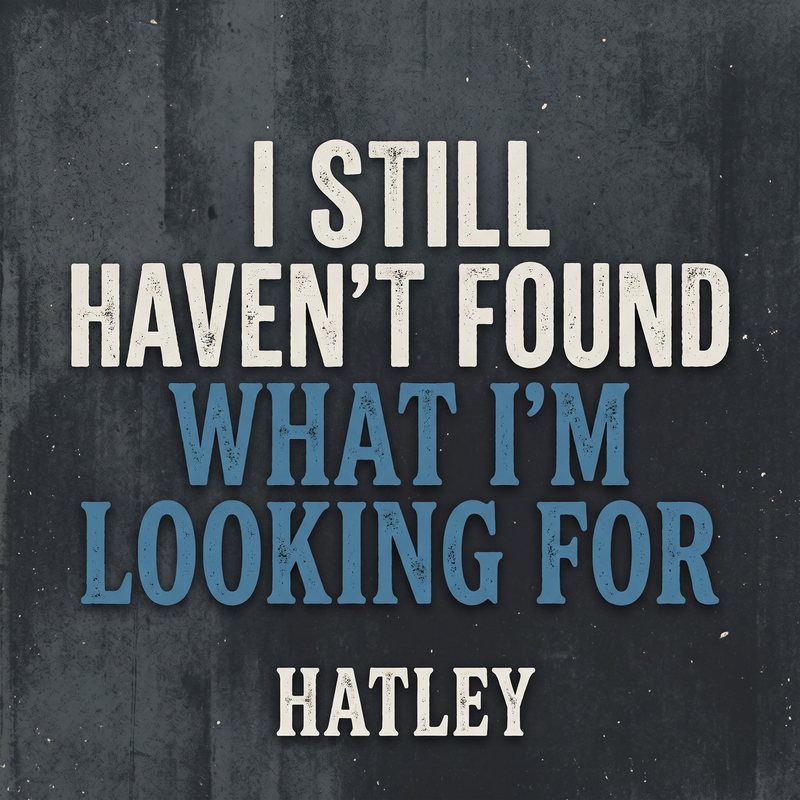 I Still Haven't Found What I'm Looking For